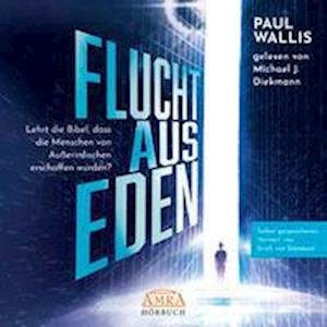 Cover for Paul Wallis · FLUCHT AUS EDEN. Selbst gesprochenes Vorwort von Erich von Däniken (Ungekürzte Lesung) (Audiobook (CD)) (2023)