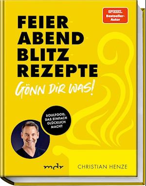 Feierabend-Blitzrezepte – Gönn dir was! - Christian Henze - Książki - Becker Joest Volk Verlag - 9783954533329 - 19 lipca 2024