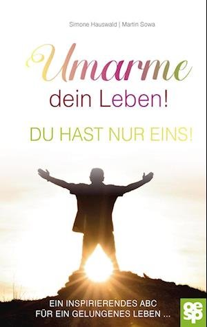 Cover for Simone Hauswald · Umarme dein Leben! Du hast nur eins. (Bok) (2023)