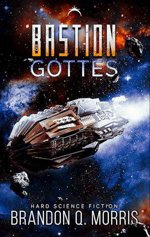 Die Bastion Gottes - Brandon Q. Morris - Books - Nova MD - 9783985955329 - December 20, 2022