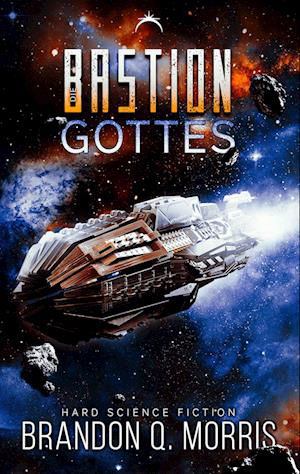 Die Bastion Gottes - Brandon Q. Morris - Böcker - Nova MD - 9783985955329 - 20 december 2022