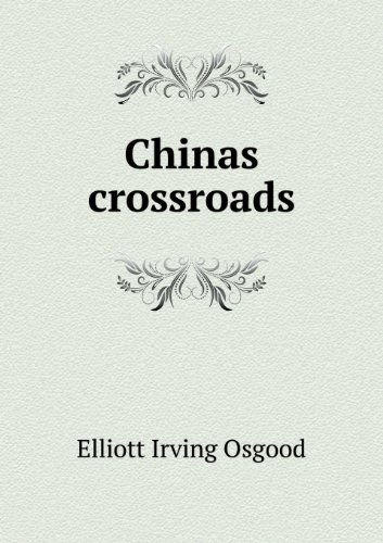 Cover for Elliott Irving Osgood · Chinas Crossroads (Paperback Book) (2013)