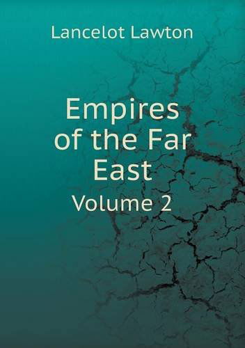 Cover for Lancelot Lawton · Empires of the Far East Volume 2 (Paperback Book) (2013)