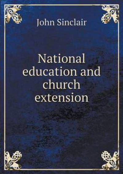 Cover for John Sinclair · National Education and Church Extension (Paperback Book) (2015)