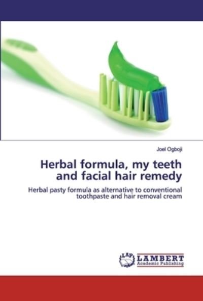 Herbal formula, my teeth and fac - Ogboji - Bücher -  - 9786200529329 - 7. Januar 2020
