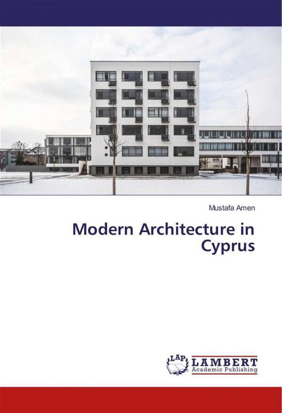 Modern Architecture in Cyprus - Amen - Bøger -  - 9786202059329 - 