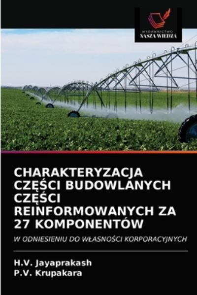 Charakteryzacja Cz??ci Budowlanych Cz??ci Reinformowanych Za 27 Komponentow - H V Jayaprakash - Kirjat - Wydawnictwo Nasza Wiedza - 9786202637329 - perjantai 12. helmikuuta 2021