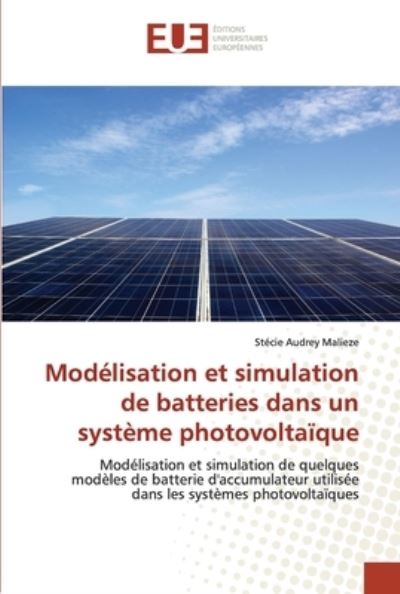 Cover for Stcie Audrey Malieze · Modlisation et simulation de batteries dans un systme photovoltaque (Paperback Book) (2022)