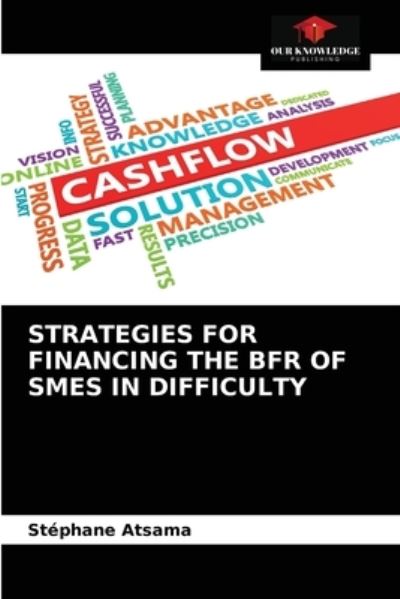 Cover for Stephane Atsama · Strategies for Financing the Bfr of Smes in Difficulty (Paperback Book) (2021)
