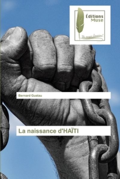 Cover for Bernard Gustau · La naissance d'HAÏTI (Paperback Book) (2022)