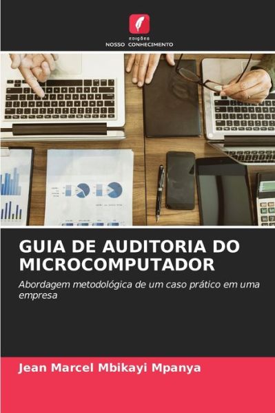 Cover for Jean Marcel Mbikayi Mpanya · Guia de Auditoria Do Microcomputador (Paperback Book) (2021)