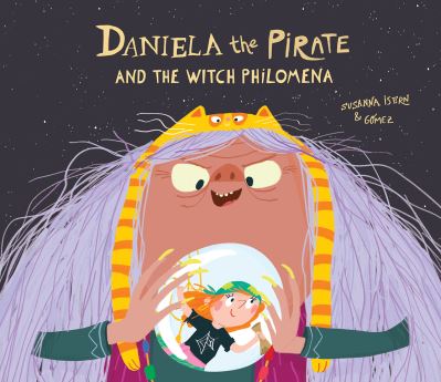 Cover for Susanna Isern · Daniela the Pirate and the Witch Philomena - Egalite (Innbunden bok) (2021)