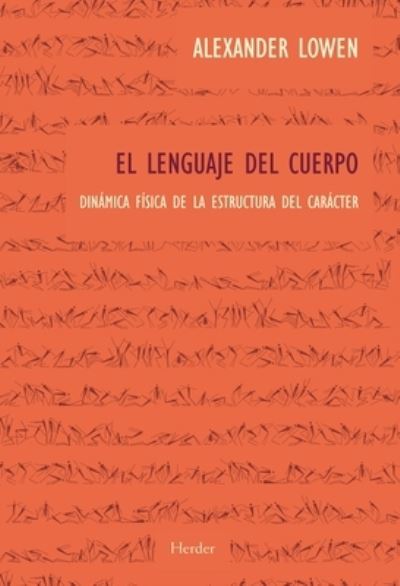 Cover for Alexander Lowen · El Lenguaje Del Cuerpo, Dinamica Fisica de la Estructura del Caracter (Paperback Book) (2021)