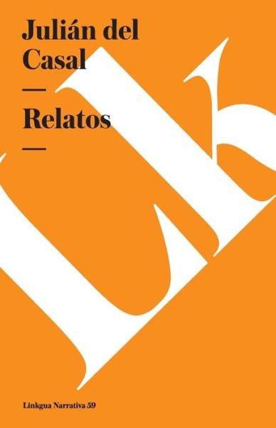 Cover for Julián Del Casal · Relatos (Narrativa) (Spanish Edition) (Pocketbok) [Spanish edition] (2014)