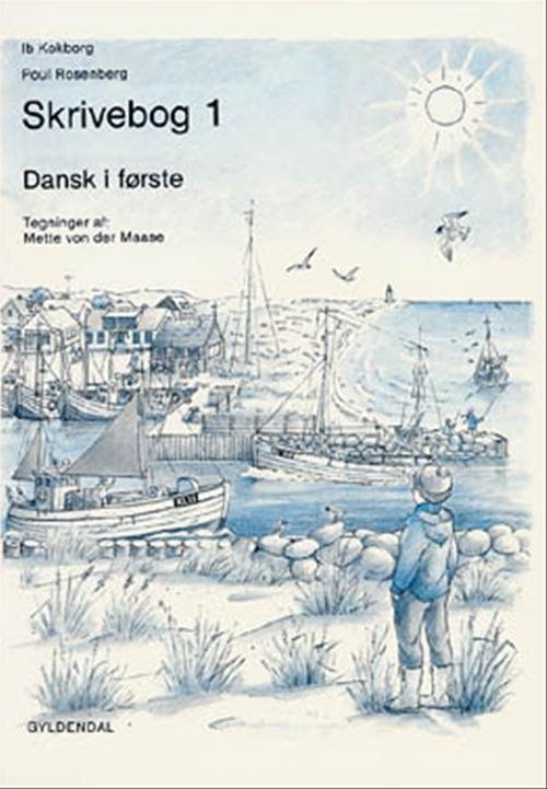 Cover for Ib Kokborg; Poul Rosenberg - Kokborg &amp; Rosenberg · Dansk i ... 1. - 2. klasse: Dansk i første (Sewn Spine Book) [1st edition] (1999)