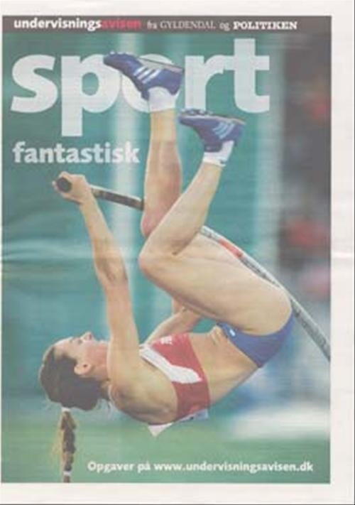 Undervisningsavisen: Sport fantastisk - Lise Penter Madsen - Boeken - Gyldendal - 9788702052329 - 8 december 2006