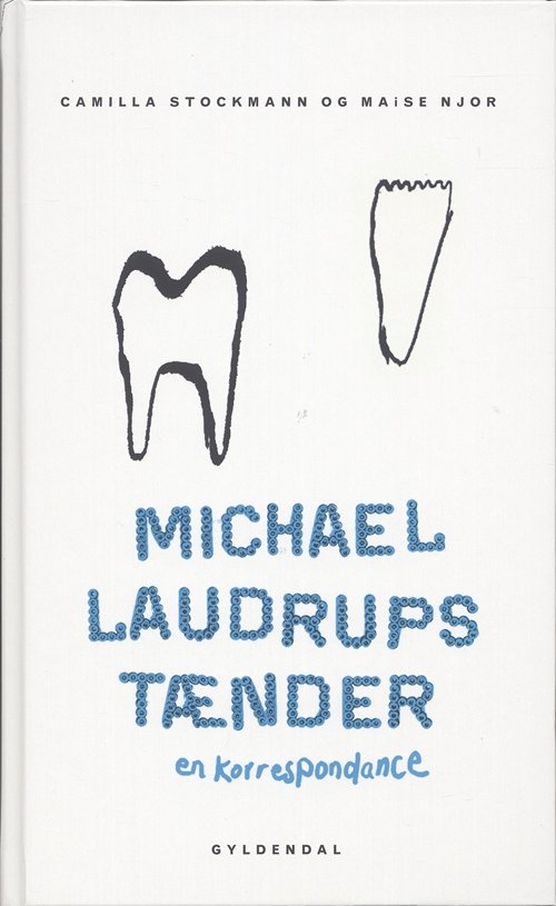 Cover for Camilla Stockmann; Maise Njor · Gyldendal Hardback: Michael Laudrups tænder (Hardcover bog) [3. udgave] [Hardback] (2007)