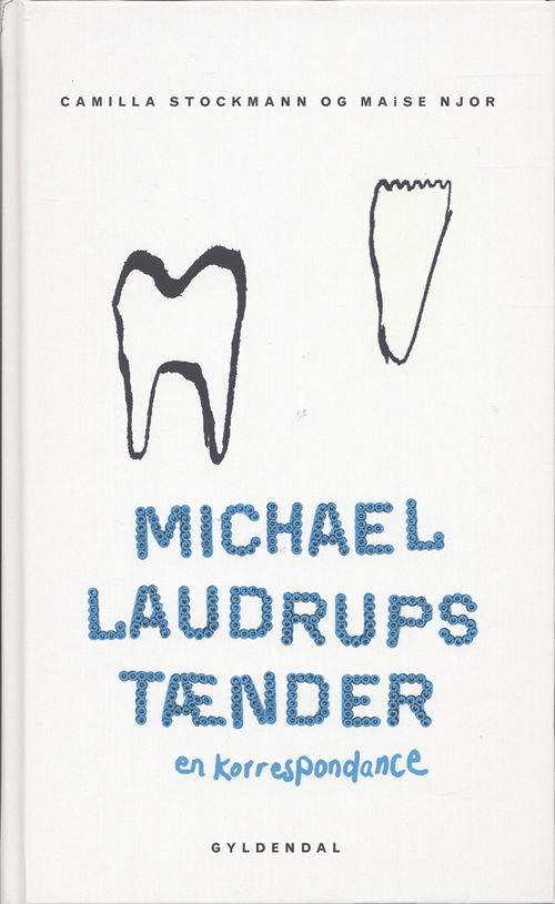 Gyldendal Hardback: Michael Laudrups tænder - Camilla Stockmann; Maise Njor - Bücher - Gyldendal - 9788702065329 - 8. November 2007