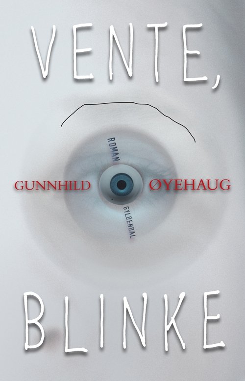 Cover for Gunnhild Øyehaug · Vente, blinke (Sewn Spine Book) [1st edition] (2010)
