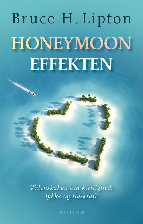 Cover for Bruce Lipton · Honeymoon-effekten (Hardcover bog) [1. udgave] [Hardback] (2014)