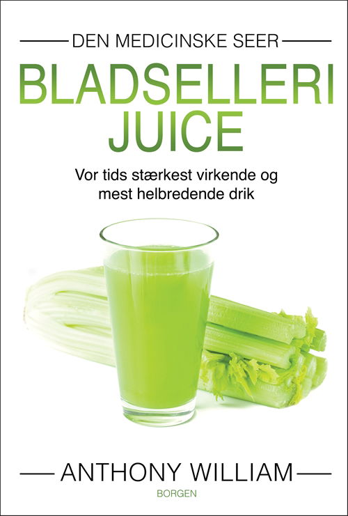 Bladsellerijuice - Anthony William - Bøker - Borgen - 9788702289329 - 16. september 2019