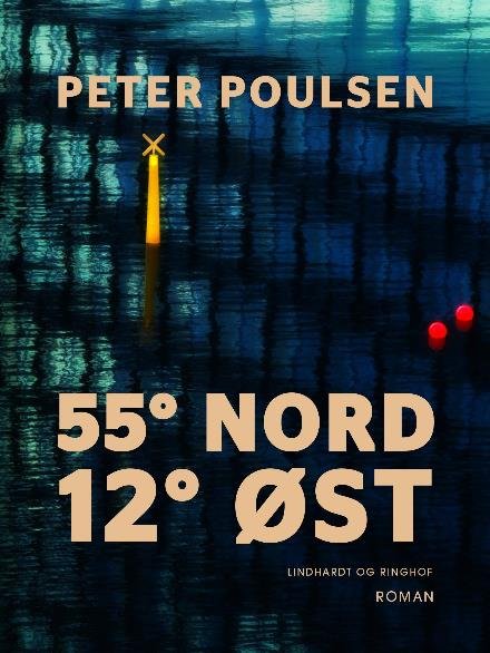 Cover for Peter Poulsen · 55° nord 12° øst (Hæftet bog) [1. udgave] (2017)