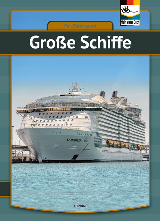 Mein erstes Buch: Grosse Schiffe - Per Østergaard - Bücher - Turbine - 9788740698329 - 17. April 2024