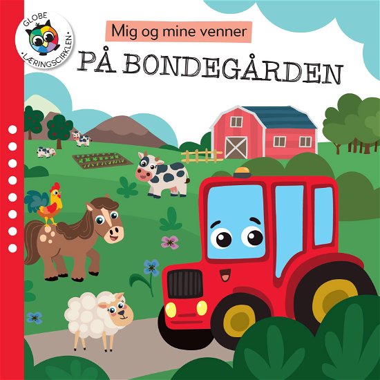 Cover for Globe · Mig og mine venner: Mig og mine venner på bondegården (Cardboard Book) [1.º edición] (2022)