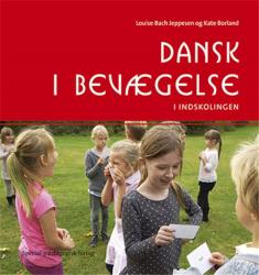 Dansk i bevægelse i indskolingen: Dansk i bevægelse 1 - Kate Borland; Louise Bach Jeppesen - Bücher - Alinea - 9788771771329 - 28. Juni 2017