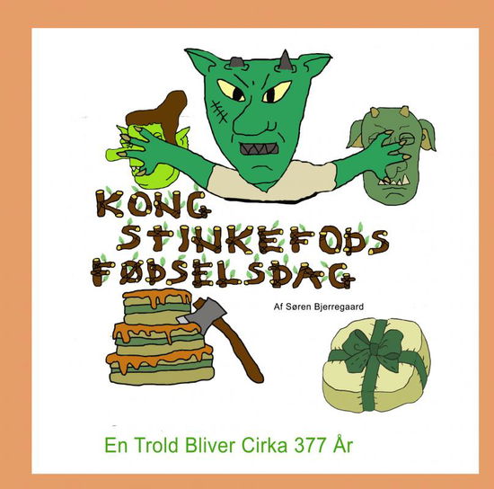 Cover for Søren  Bjerregaard · Kong Stinkefods Fødselsdag (Hardcover Book) (2023)