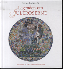 Cover for Selma Lagerlöf · Legenden om juleroserne (Bound Book) [1.º edición] [Indbundet] (2013)