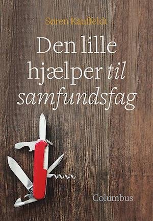 Den lille hjælper til samfundsfag - Søren Kauffeldt - Bøker - Columbus - 9788779704329 - 12. oktober 2018
