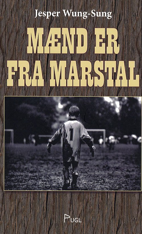 Cover for Jesper Wung-Sung · Mænd er fra Marstal (Sewn Spine Book) [1st edition] (2007)