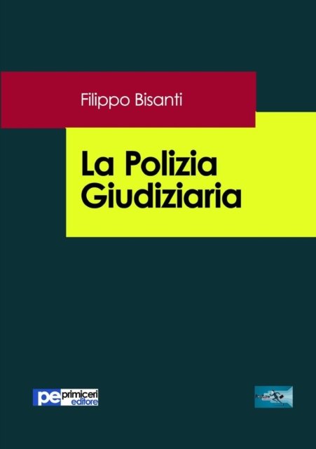 Cover for Filippo Bisanti · La Polizia Giudiziaria (Taschenbuch) (2017)