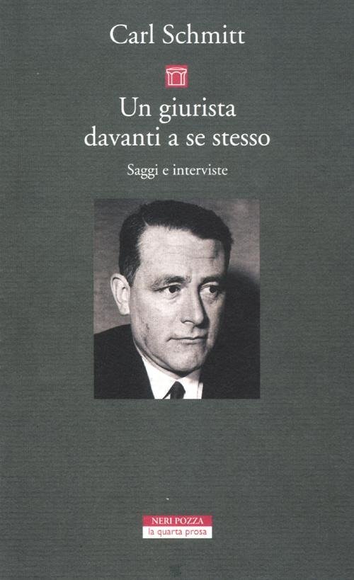Cover for Carl Schmitt · Un Giurista Davanti A Se Stesso. Saggi E Interviste (Bog)