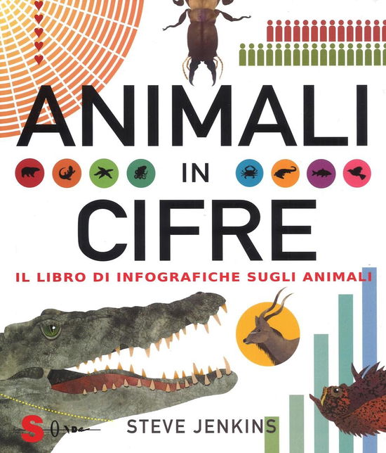 Cover for Steve Jenkins · Animali In Cifre. Il Libro Di Infografiche Sugli Animali (Book)