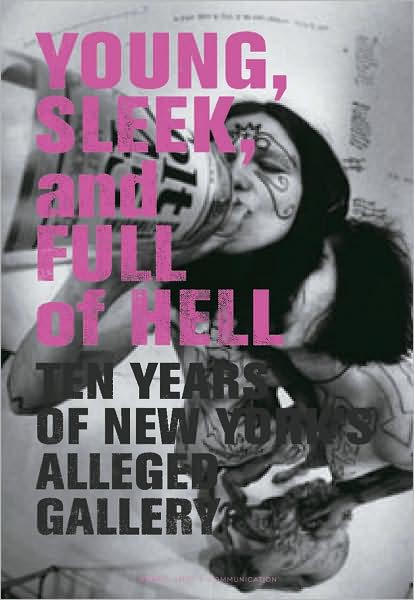 Cover for Aaron Rose · Young, Sleek And Full Of Hell: Ten Years of New York's Alleged Gallery (Pocketbok) (2005)