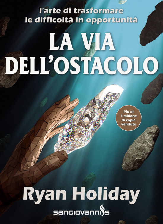 Cover for Ryan Holiday · La Via Dell'ostacolo. L'arte Di Trasformare Le Difficolta In Opportunita (Bog)