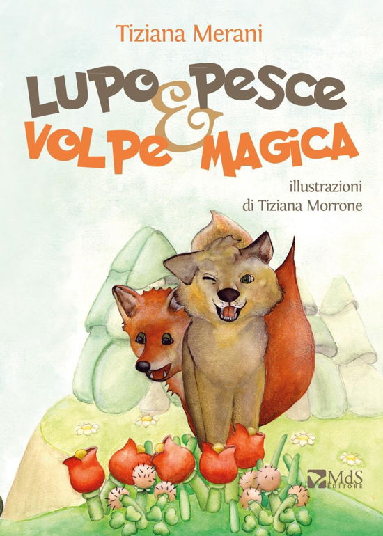 Cover for Tiziana Merani · Lupo Pesce E Volpe Magica (Bog)