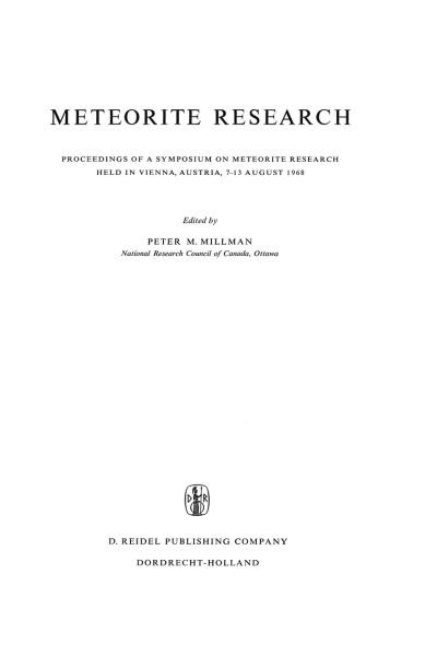 Meteorite Research: Proceedings of a Symposium on Meteorite Research Held in Vienna, Austria, 7-13 August 1968 - Astrophysics and Space Science Library - Peter M. Millman - Livros - Springer - 9789027701329 - 31 de julho de 1969