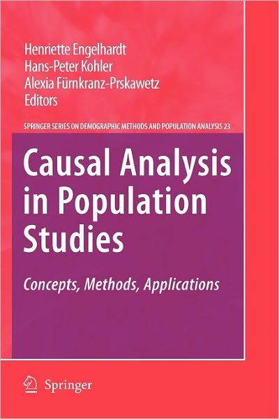 Henriette Engelhardt · Causal Analysis in Population Studies: Concepts, Methods, Applications - The Springer Series on Demographic Methods and Population Analysis (Paperback Book) [Softcover reprint of hardcover 1st ed. 2009 edition] (2010)