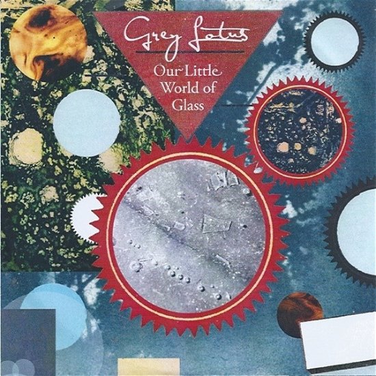 Our Little World Of Glass - Grey Lotus - Música - BLOWPIPE - 9789059395329 - 27 de abril de 2013