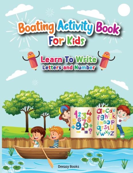 Boating Activity Book For Kids-Learn to Write Letters and Number - Deeasy Books - Books - Publisher - 9789081864329 - February 3, 2021