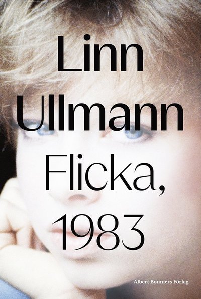 Cover for Linn Ullmann · Flicka, 1983 (Bound Book) (2022)