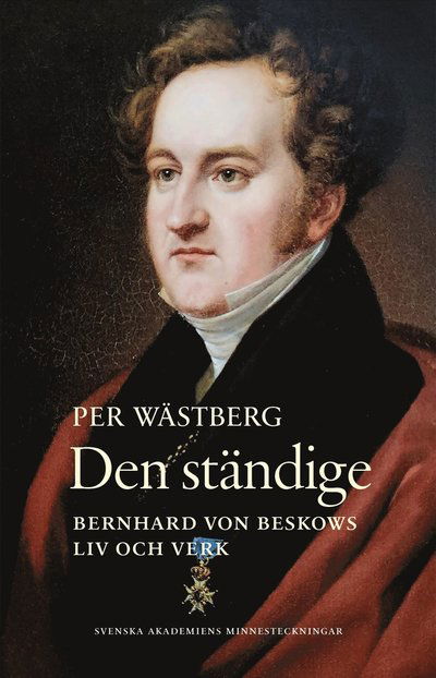 Cover for Per Wästberg · Den ständige : Bernhard von Beskows liv och verk (Gebundenes Buch)