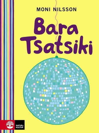 Cover for Moni Nilsson · Bara Tsatsiki (Hardcover Book) (2015)