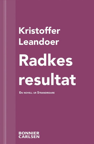 Cover for Kristoffer Leandoer · Radkes resultat : en skräcknovell ur Strandridare (ePUB) (2013)