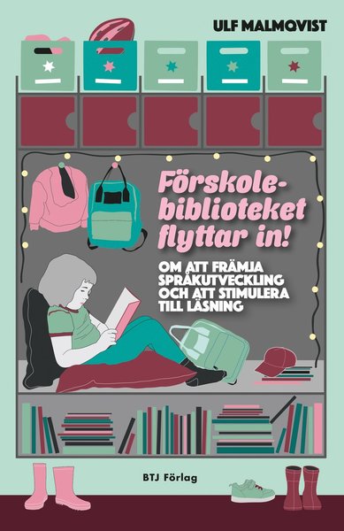 Cover for Ulf Malmqvist · Förskolebiblioteket flyttar in! : om att främja språkutveckling och att stimulera till läsning (Bound Book) (2019)