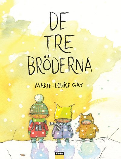 Cover for Marie-Louise Gay · De tre bröderna (Hardcover Book) (2023)