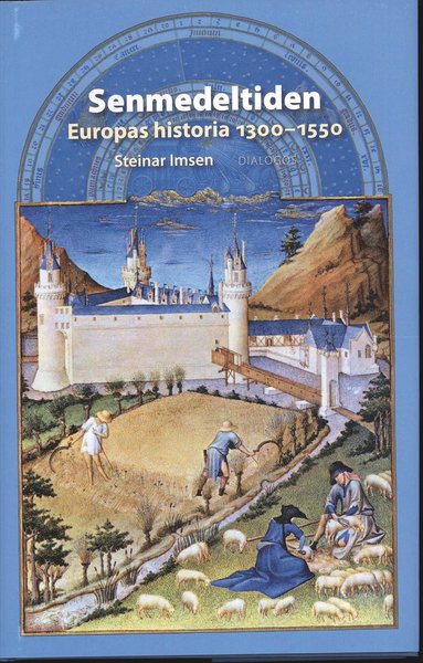 Senmedeltiden : Europas historia 1300-1550 - Steinar Imsen - Książki - Dialogos Förlag - 9789175042329 - 3 lutego 2011